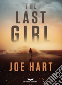 THE LAST GIRL. E-book. Formato EPUB ebook di JOE HART