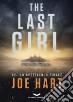 The Last Girl 2: Lo spettacolo finale. E-book. Formato EPUB ebook