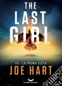 The Last Girl 3 - La prima città. E-book. Formato EPUB ebook di JOE HART