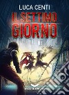 IL SETTIMO GIORNO. E-book. Formato EPUB ebook