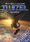 TWIZEL 2: Reverso. E-book. Formato EPUB ebook
