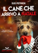 Il cane che arrivò a Natale. E-book. Formato EPUB ebook