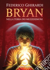 BRYAN: Nella terra dei mezzidemoni. E-book. Formato EPUB ebook di Federico Ghirardi