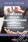 Strategie della comunicazione. Come essere convincenti in ogni situazione. E-book. Formato EPUB ebook