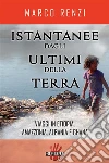 Istantanee dagli ultimi della terra.Viaggi in Etiopia, Amazzonia, Albania e Ghana. E-book. Formato Mobipocket ebook di Marco Renzi