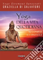 Yoga della vita quotidiana. 52 compiti settimanali. E-book. Formato EPUB ebook