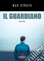 Il guardiano.. E-book. Formato Mobipocket ebook