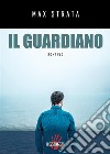 Il guardiano.. E-book. Formato EPUB ebook di Max Strata