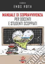 Manuale di sopravvivenza per docenti e studenti scoppiati. E-book. Formato Mobipocket