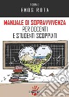 Manuale di sopravvivenza per docenti e studenti scoppiati. E-book. Formato Mobipocket ebook