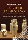 Periodo Amarniano: Le relazioni dell'Egitto con l'ansia occidentale nel XV° sec. a.C. Secondo le tavolette di Amarna - Gli annali di Suppiluliuma. E-book. Formato Mobipocket ebook di Leonardo Paolo Lovari