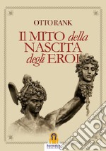 Il Mito della Nascita degli Eroi. E-book. Formato Mobipocket ebook