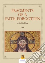 Frangements of a Faith Forgotten. E-book. Formato EPUB ebook