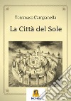 La Città del Sole. E-book. Formato EPUB ebook di Tommaso Campanella
