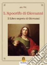 L'Apocrifo di Giovanni: Il Libro segreto di Giovanni. E-book. Formato EPUB