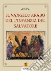 Il Vangelo arabo dell'infanzia del Salvatore. E-book. Formato Mobipocket ebook