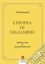 L'Epopea di Gigalmesh. E-book. Formato EPUB