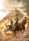 La Guerra nell'Antico Egitto. E-book. Formato EPUB ebook