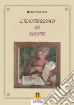 L'Esoterismo di Dante. E-book. Formato EPUB ebook