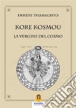 Kore Kosmou: La Vergine del Cosmo. E-book. Formato EPUB ebook