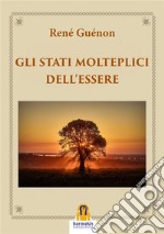 Gli stati moltiplici dell'Essere. E-book. Formato Mobipocket ebook