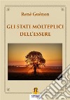 Gli stati moltiplici dell'Essere. E-book. Formato Mobipocket ebook