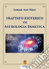 Trattato esoterico di Astrologia Ermetica. E-book. Formato Mobipocket ebook