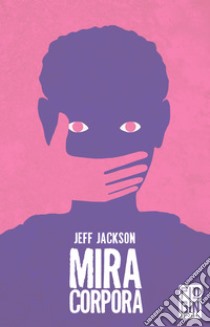 Mira corpora. E-book. Formato EPUB ebook di Jeff Jackson