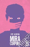 Mira corpora. E-book. Formato EPUB ebook di Jeff Jackson