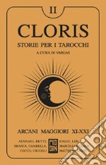 Cloris: storie per i tarocchi - Volume 2: Arcani maggiori XI-XXI. E-book. Formato EPUB ebook