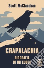 Crapalachia: Biografia di un luogo. E-book. Formato EPUB