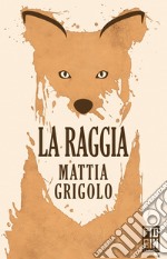 La raggia. E-book. Formato EPUB ebook