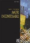 Amori inconfessabili. E-book. Formato Mobipocket ebook di Marco Borgogno
