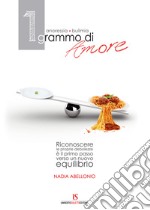 1 grammo di Amore. Anoressia - Bulimia. E-book. Formato EPUB