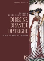 Di regine,di sante e di streghe. Storie di donne del medioevo. E-book. Formato EPUB