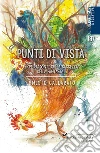 Punti di vistaTre racconti sulla saggezza della fantasia. E-book. Formato EPUB ebook di Ernesto Gallarato