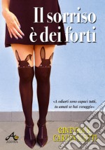 Il sorriso è dei forti. E-book. Formato EPUB ebook