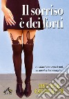 Il sorriso è dei forti. E-book. Formato EPUB ebook di Ginevra Roberta Cardinaletti