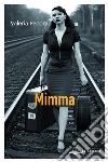 Mimma. E-book. Formato Mobipocket ebook di Valeria Pecora