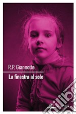 La finestra al sole. E-book. Formato EPUB ebook