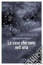 Le cose che sono nell'aria. E-book. Formato EPUB