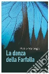 La danza della farfalla. E-book. Formato Mobipocket ebook di Pietro Marongiu