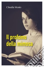 Il profumo della mimosa. E-book. Formato EPUB ebook