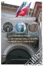 Caesarum Vitae. Vita con i Presidi della Facoltà di Medicina e Chirurgia. E-book. Formato PDF ebook