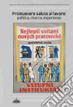 Promuovere salute al lavoro: politica, ricerca, esperienze. Supplemento a Sistema Salute. E-book. Formato EPUB ebook