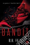 Bandit: Il duetto rubato 1. E-book. Formato EPUB ebook di B.B. Reid