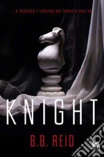 Knight: Il Duetto rubato 2. E-book. Formato EPUB ebook di B.B. Reid