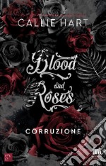 Blood and Roses. Corruzione. E-book. Formato EPUB ebook