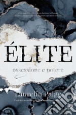 Èlite. Ossessione e potere. E-book. Formato EPUB ebook