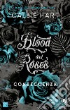 Blood and Roses. Conseguenza. E-book. Formato EPUB ebook di Ines Testa 